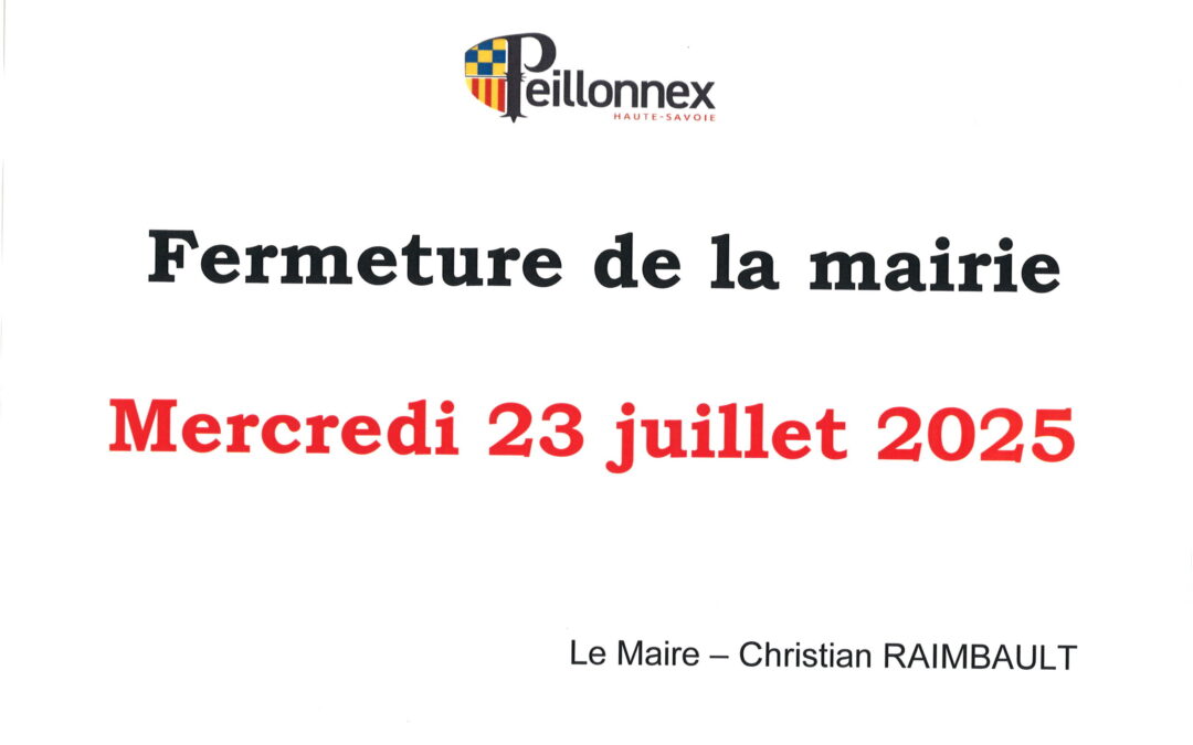 FERMETURE DE LA MAIRIE LE 23 JUILLET 2025